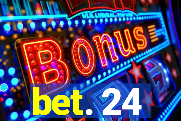 bet. 24